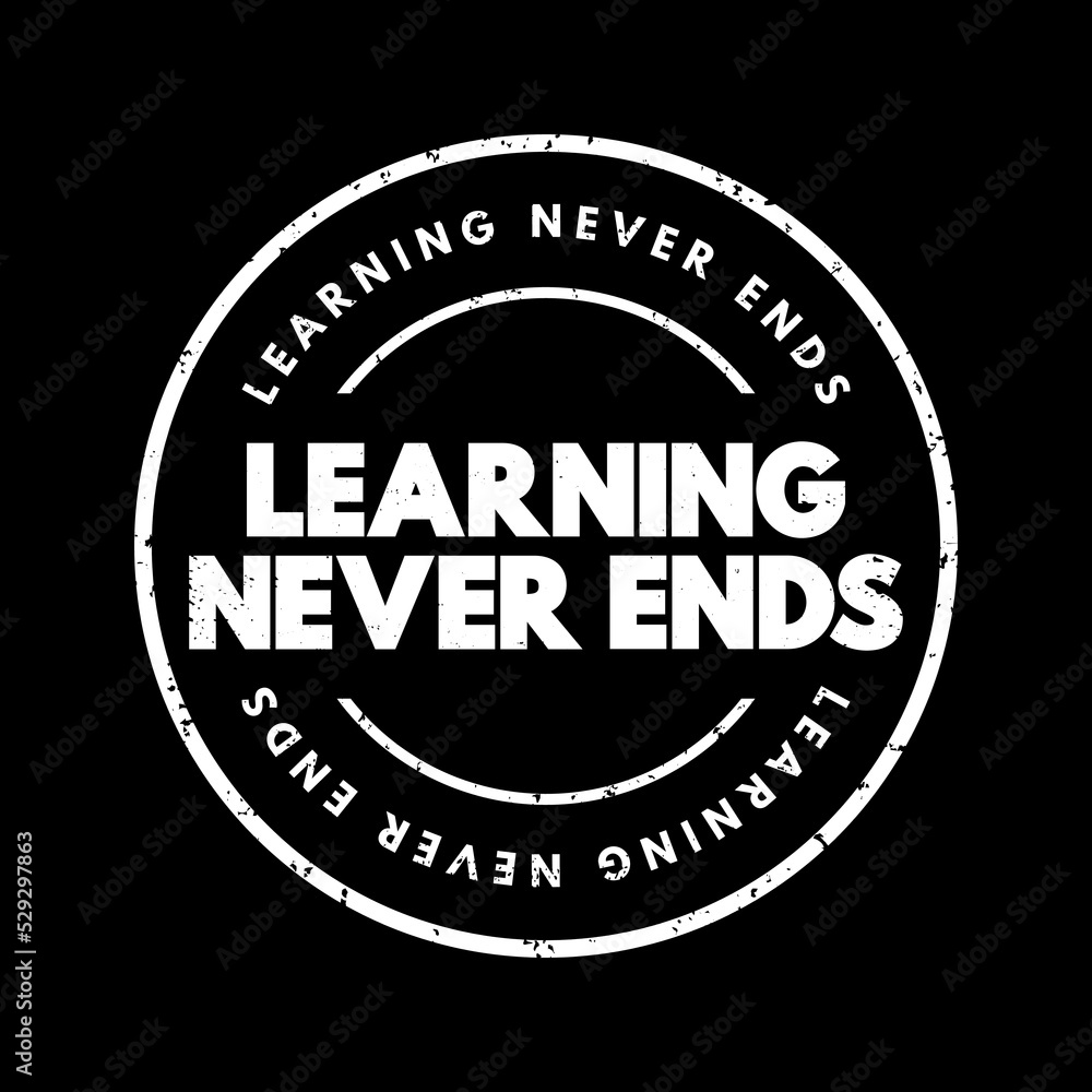 Learning Never Ends text stamp, concept background