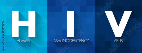 HIV Human Immunodeficiency Virus - virus that damages the cells in your immune system and weakens your ability to fight everyday infections and disease, acronym text concept background