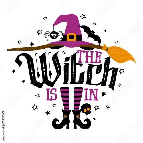 The Witch is in, Witch's brew - Halloween quote on white background with broom. Good for t-shirt, mug, home decor, gift, printing press. Holiday quote. Happy Halloween, trick or treat!