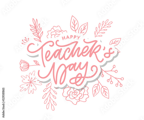 Handlettering Happy Teacher's Day. Vector illustration Great holiday gift card for the Teacher's Day.