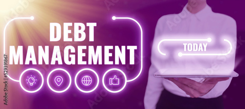 Photo Conceptual display Debt ManagementThe formal agreement between a debtor and a creditor