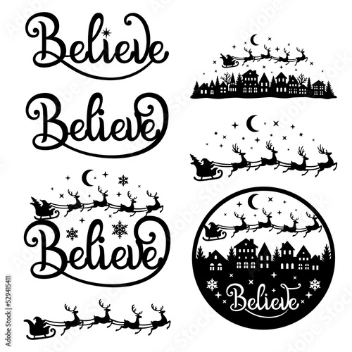 Believe. Christmas vector set.For a postcard, banner, window, wall decor, paper cutting, printing on T-shirts, pillows. Holidays text. Isolated on white background.