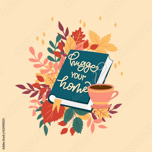 Cosy composition with a book Hugge your home, autumn leaves and cup of hot tea on a warm beige background.