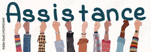 Hands up group people of diverse culture holding letters forming text -Assistance-  Help advice service or aid concept.Volunteers who help and solve problems. Helping.Charity and support