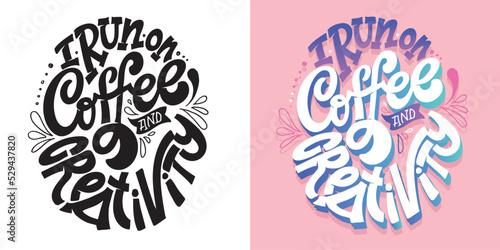 Hand drawn funny lettering quote. Inspiration slogan for print and poster design. Cool for t shirt and mug printing.