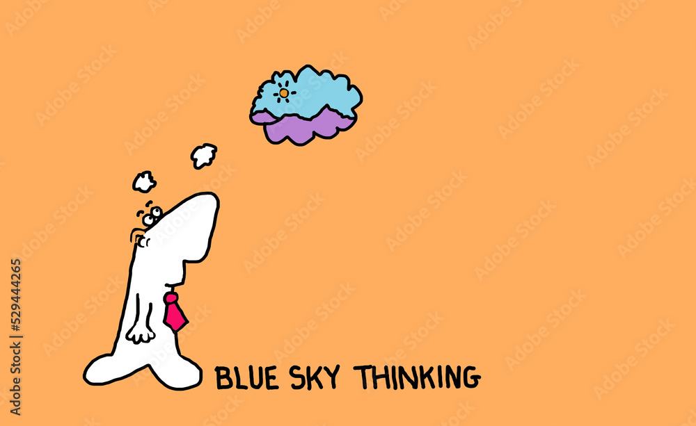 Business jargon cartoon of: Brainstorming with no limits i.e., blue sky thinking