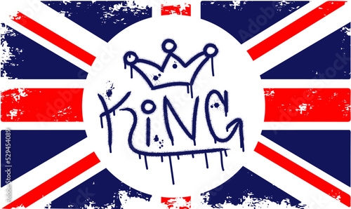 Slogan of King with splash effect and drops on background of British flag. Urban street graffiti style. Vector illustration