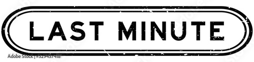 Grunge black last minute word rubber seal stamp on white background