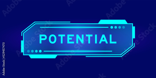 Futuristic hud banner that have word potential on user interface screen on blue background