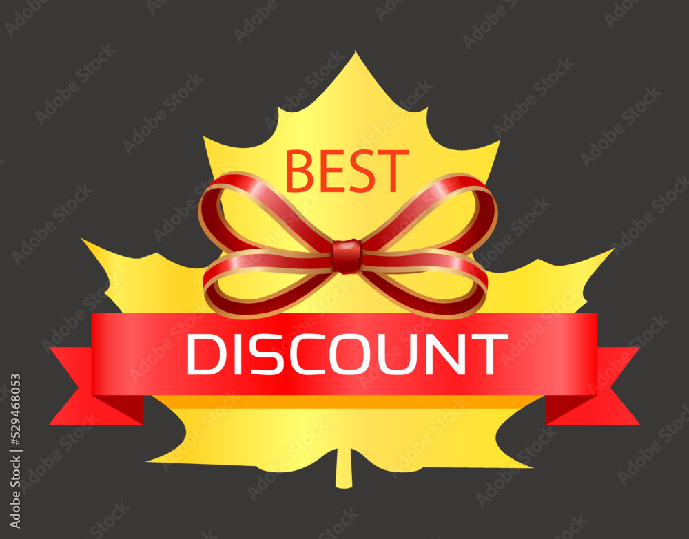 Best discount in shop, special offer and deal for shopping. Golden label in maple leaf shape with promotion caption. Shiny red bow to decorate commercial advert. Vector illustration in flat style Best discount in shop, special offer and deal for shopping. Golden label in maple leaf shape with promotion caption. Shiny red bow to decorate commercial advert. Vector illustration in flat style