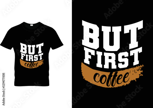 Coffee typography T-shirt Design (ID: 529477008)