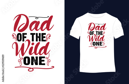 Dad of the Wild one funny quotes vector t-shirt design. Suitable for tote bags, stickers, mugs, hats, and merchandise