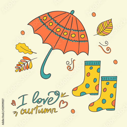 I like autumn. Rubber boots with an umbrella in the autumn forest. Banner  poster or design. Hand drawn in doodle style. Isolated illustration. Vector