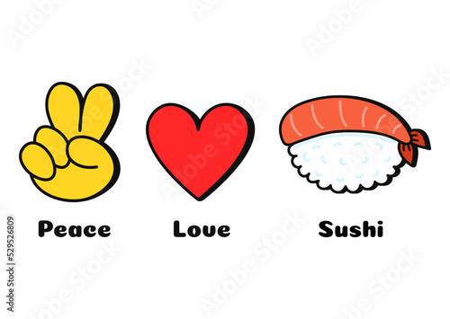 Peace, love, sushi concept print for t-shirt.Vector cartoon doodle line graphic illustration logo design. Peace sign, heart, sushi print for poster, t-shirt, logo concept