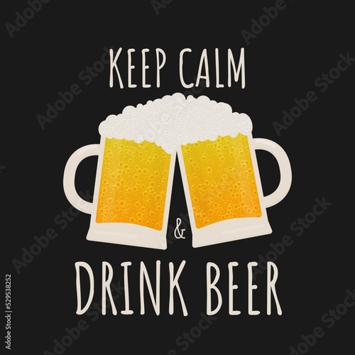Keep calm and brink beer sign. Drinking quote typography poster. Funny slogan for brewery or pub. Vector template for logo design, banner, flyer, bar menu, shirt, etc