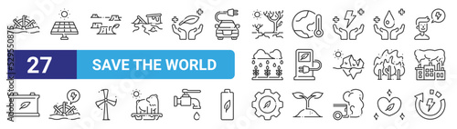 set of 27 outline web save the world icons such as water mill, solar panel, deforestation, warming, gas pump, hydro power, management, renewable energy vector thin icons for web design, mobile app.