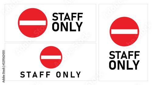 Staff only with pictogram warning restrigtion area can be use for  poster banner attach building special area easy to use print and attach vector eps.
