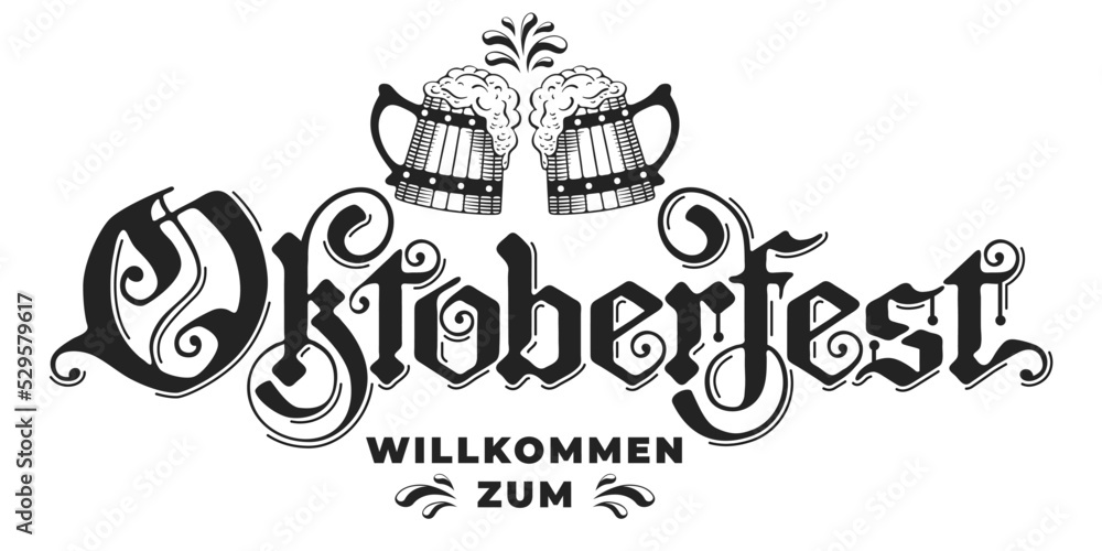 Obraz premium Oktoberfest hand drawn lettering logo. Vintage gothic calligraphy lettering, two beer mug and invitation Willkommen zum. Vector illustration