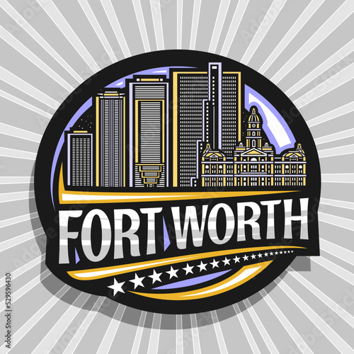 Vector logo for Fort Worth, black decorative label with line illustration of urban american city scape on dusk sky background, art design refrigerator magnet with unique lettering for words fort worth