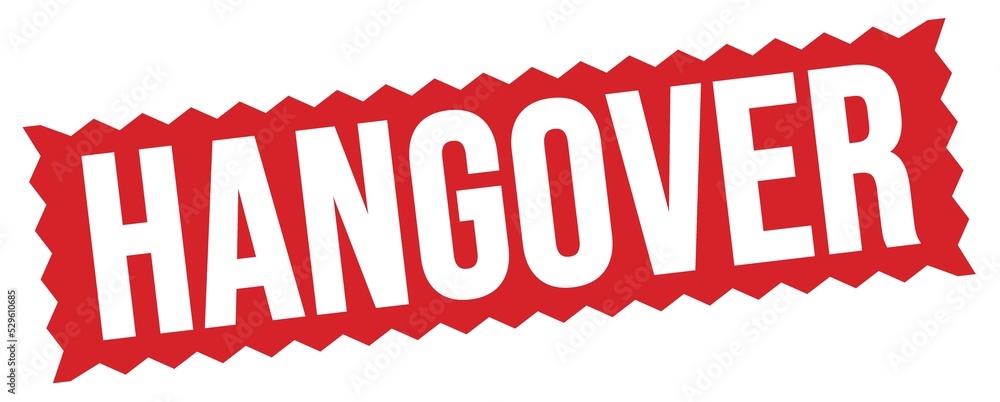 HANGOVER text written on red stamp sign. HANGOVER text written on red stamp sign.