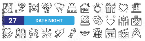 set of 27 outline web date night icons such as curtains, chote box, restaurant, diamond ring, hearts, newlyweds, lips, ice cream vector thin icons for web design, mobile app.
