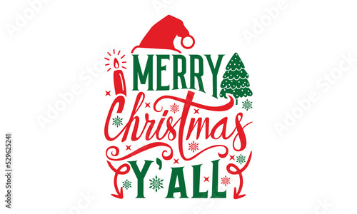 Merry Christmas Y'all - Christmas T-shirt Design, Handmade calligraphy vector illustration, Calligraphy graphic design, EPS, SVG Files for Cutting, bag, cups, card