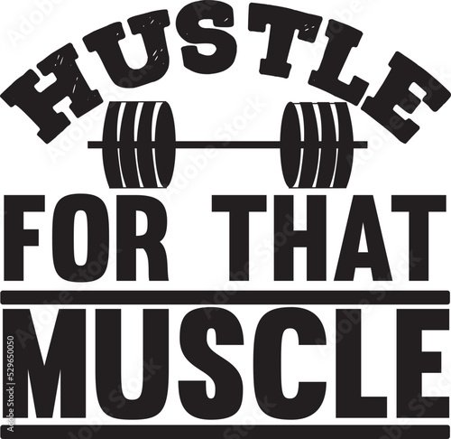 hustle for that muscle