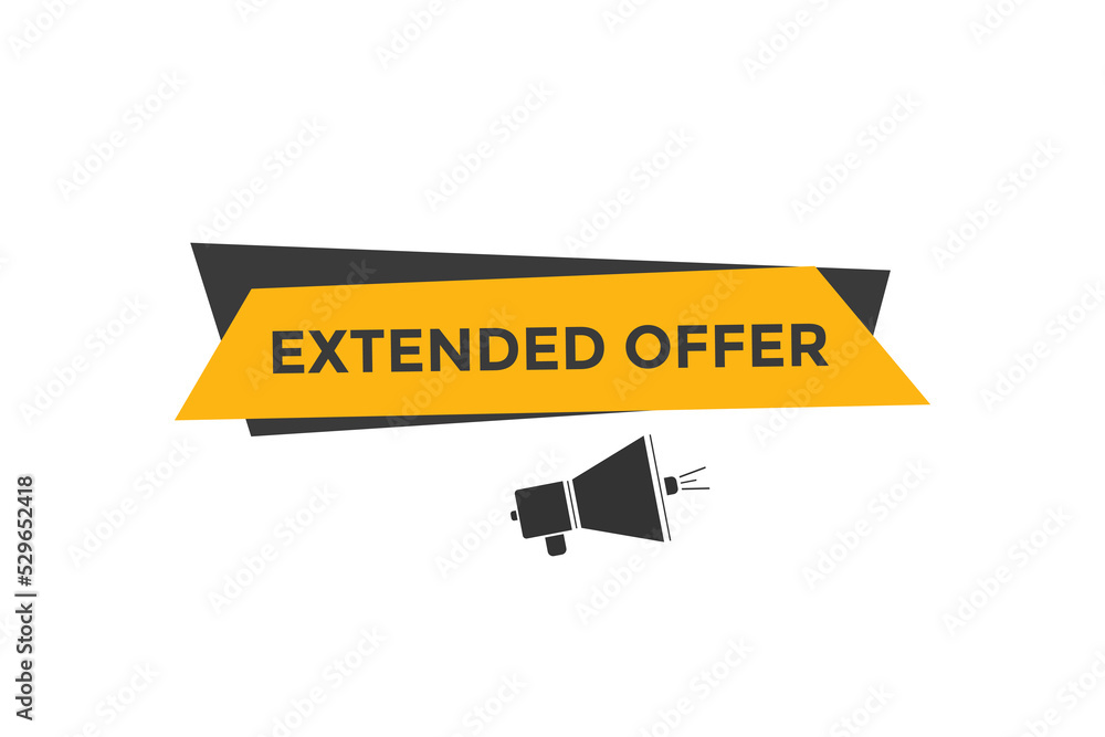 Extended offer button. Extended offer sign speech bubble. Web banner label template. Vector Illustration
Extended offer button. Extended offer sign speech bubble. Web banner label template. Vector Illustration