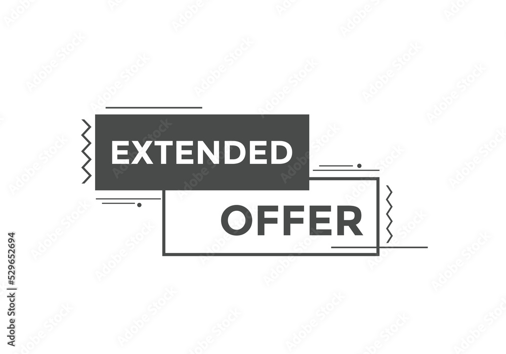 Extended offer button. Extended offer sign speech bubble. Web banner label template. Vector Illustration
Extended offer button. Extended offer sign speech bubble. Web banner label template. Vector Illustration