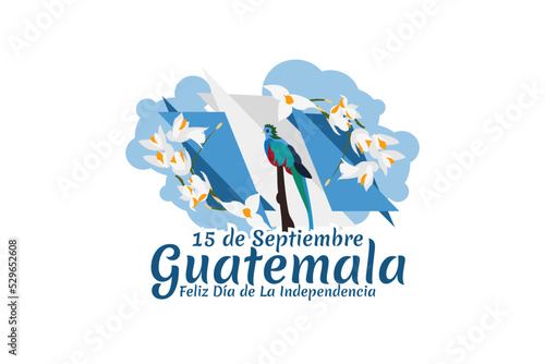 Translation: September 15, Guatemala, Happy Independence day. Happy Independence Day of Guatemala vector illustration. Suitable for greeting card, poster and banner.