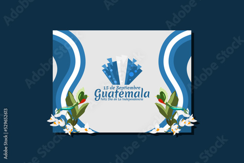 Translation: September 15, Guatemala, Happy Independence day. Happy Independence Day of Guatemala vector illustration. Suitable for greeting card, poster and banner.