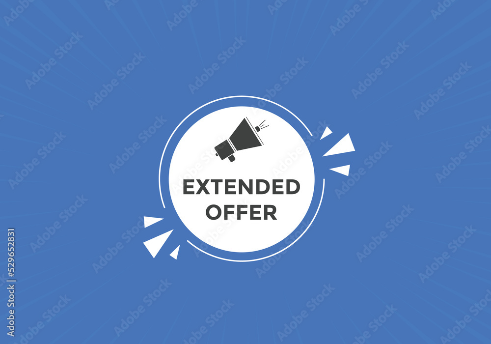 Extended offer button. Extended offer sign speech bubble. Web banner label template. Vector Illustration
Extended offer button. Extended offer sign speech bubble. Web banner label template. Vector Illustration
