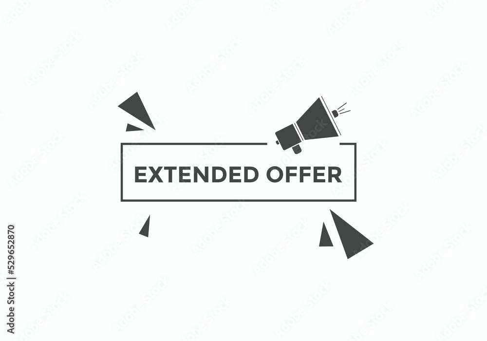 Extended offer button. Extended offer sign speech bubble. Web banner label template. Vector Illustration
Extended offer button. Extended offer sign speech bubble. Web banner label template. Vector Illustration