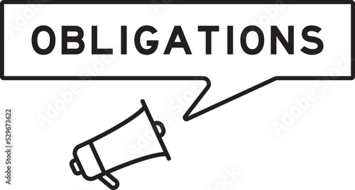 Megaphone icon with speech bubble in word obligations on white background
