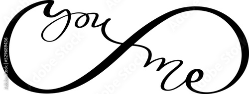 Vector infinity sign with You and Me words inscription text. Forever friends or family. Black vector tattoo stencil love symbol. Wedding icon. Marriage or Valentines day