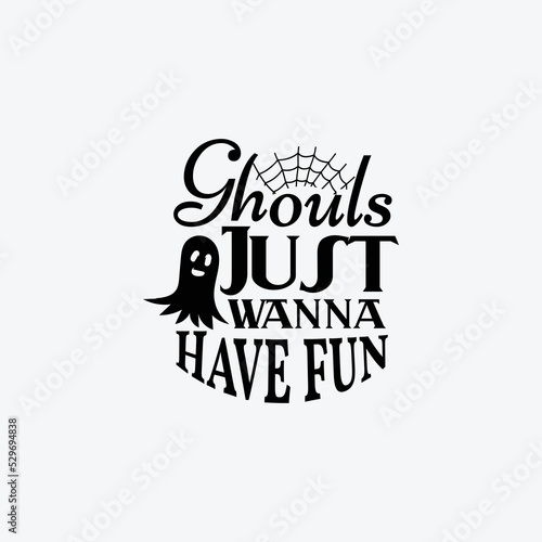 Ghouls just wanna have fun  Halloween vector.