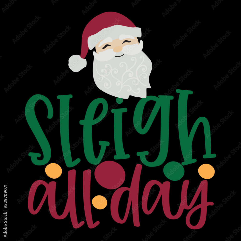 Sleigh All Day Sleigh All Day