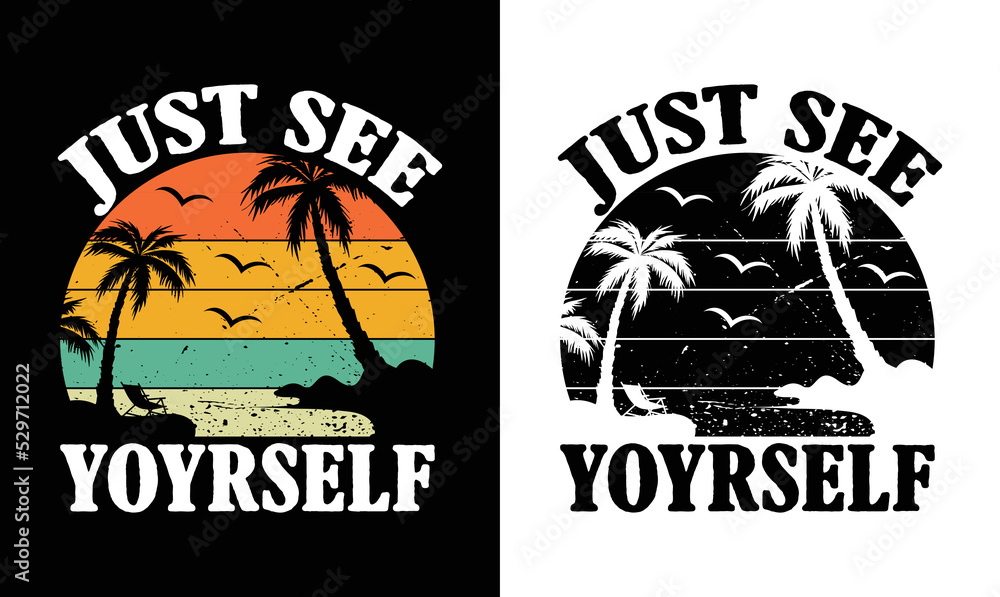 Just See Yourself, Summer Quote T shirt design Vintage