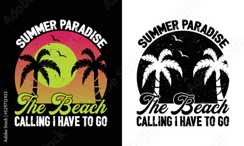 Summer Paradise Beach Calling I Have To Go, Summer Quote T shirt design, Vintage