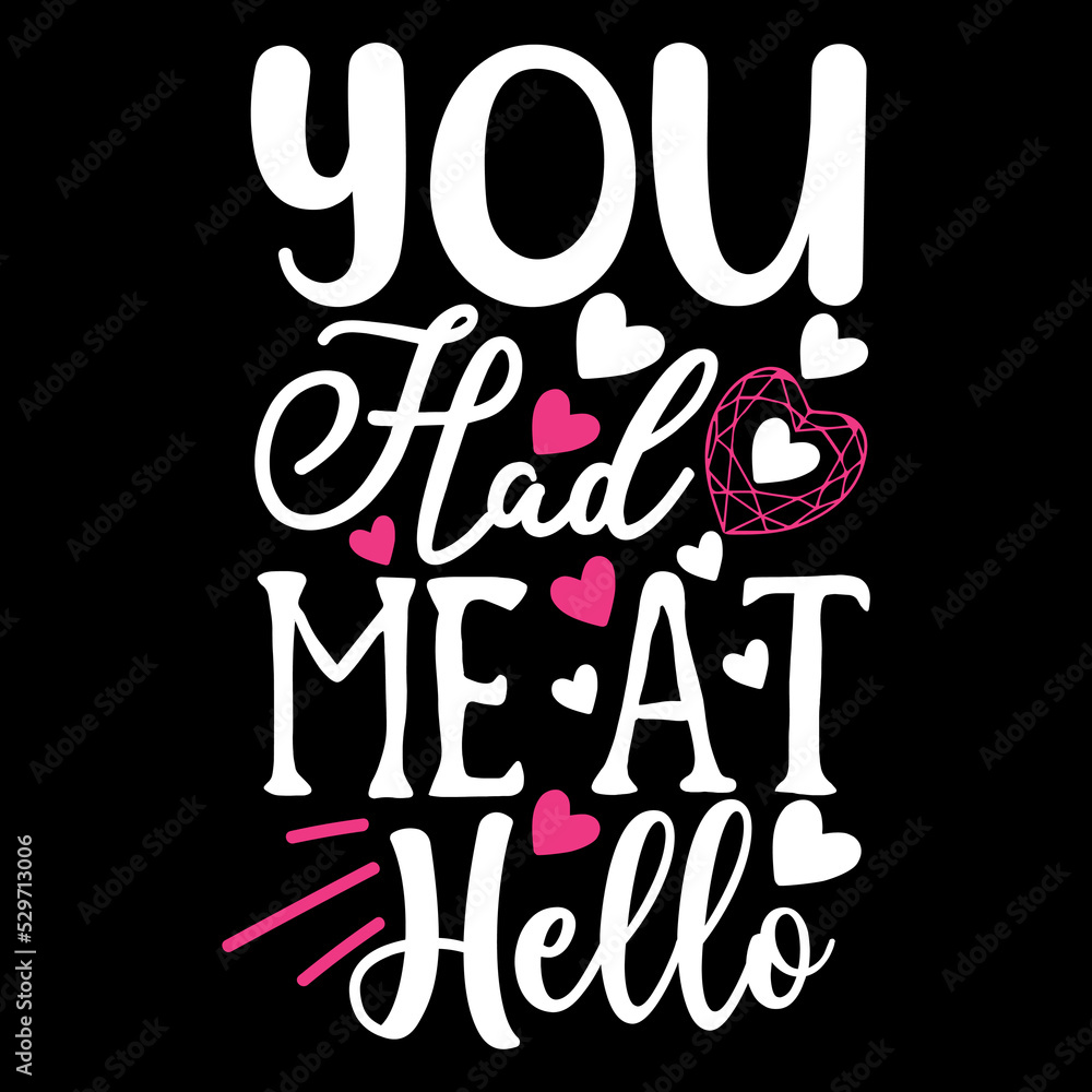 Obraz premium You Had Me At Hello