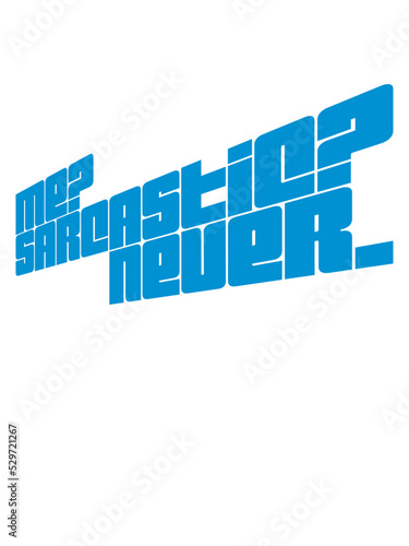 me sarcastic never Zitat 