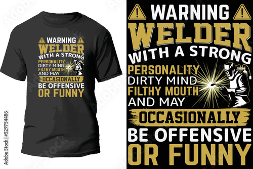 Billede på lærred Warning welder with a strong personality dirty mind filthy mouth and may occasionally be offensive or funny t shirt design