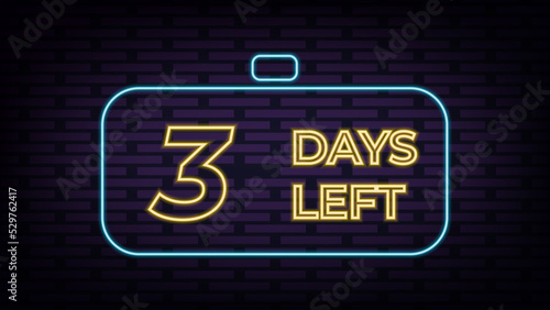 3 Day Left neon sign vector. Only 3 day left Design template neon sign, light banner, neon signboard, nightly bright advertising, light inscription.
