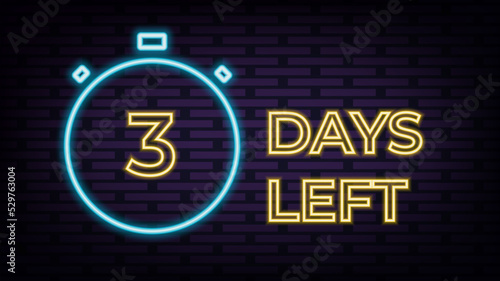 3 Day Left neon sign vector. Only 3 day left Design template neon sign, light banner, neon signboard, nightly bright advertising, light inscription.
