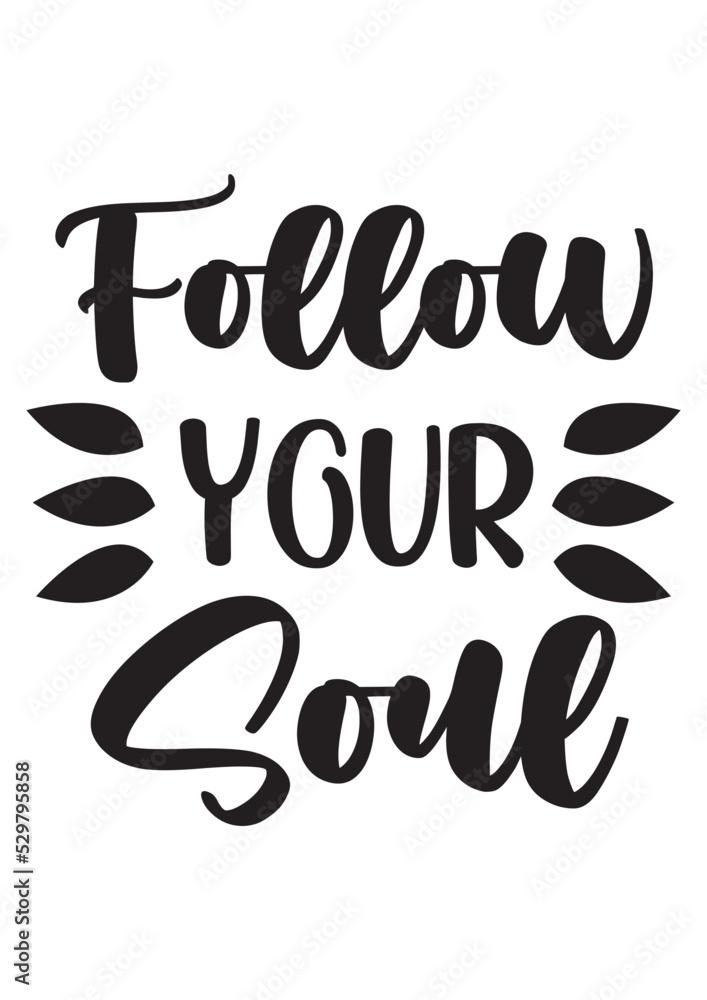 Fototapeta premium follow your soul 