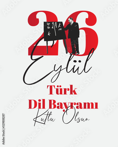 26 september, happy turkish language day turkish: 26 eylul, turk dil bayrami kutlu olsun photo
