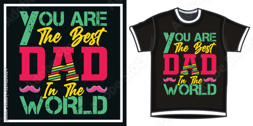 you are the best dad in the world, Hand-drawn lettering beautiful Quote Typography, inspirational Vector lettering for t-shirt design, printing, postcard, and wallpaper.