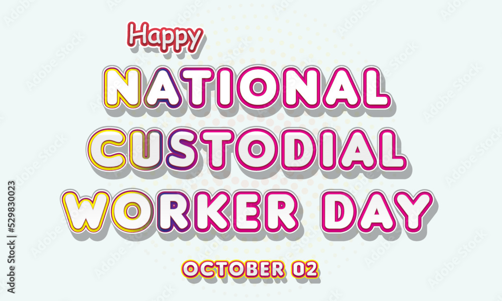 Happy National Custodial Worker Day, october 02. Calendar of october Retro Text Effect, Vector design Happy National Custodial Worker Day, october 02. Calendar of october Retro Text Effect, Vector design