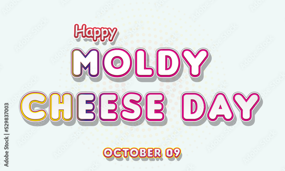 Happy Moldy Cheese Day, october 09. Calendar of october Retro Text Effect, Vector design