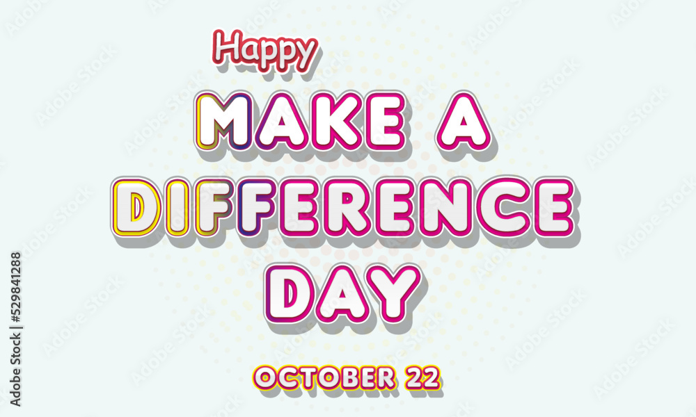 Happy Make a Difference Day, october 22. Calendar of october Retro Text Effect, Vector design Happy Make a Difference Day, october 22. Calendar of october Retro Text Effect, Vector design